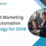 B2B Marketing Automation Strategy for 2026