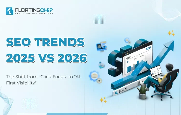 7 SEO Trends 2025 vs 2026 The Shift from Click-Focus to AI-First Visibility